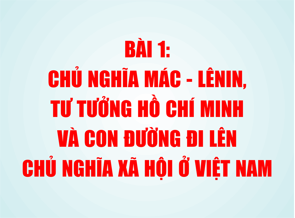 Chủ nghĩa Mác - Lênin, tư tưởng Hồ Chí Minh